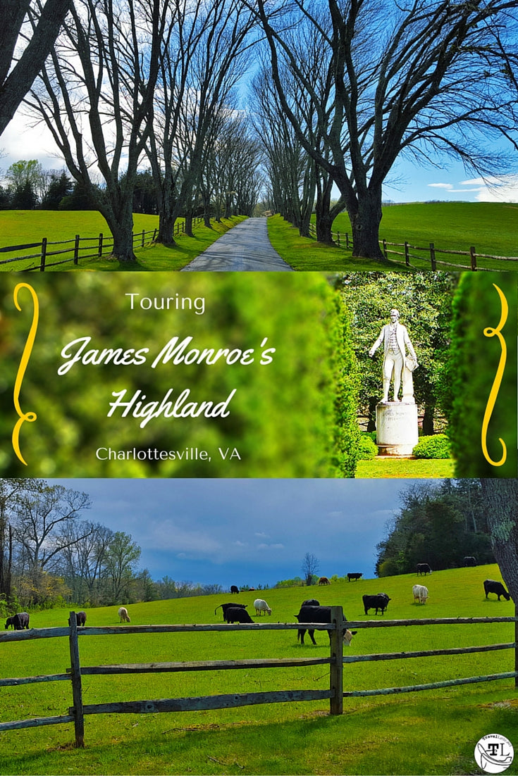 Picture featuring green grass with bright blue sky and a tree lined walking path. In the middle of the picture is the logo for the store Touring James Monroe's Highland; Charlottesville, VA" in white text and to the right is a statue of James Monroe. Below that is a green field with a wooden fence in front, cows in the field and bright blue sky and trees in the background.