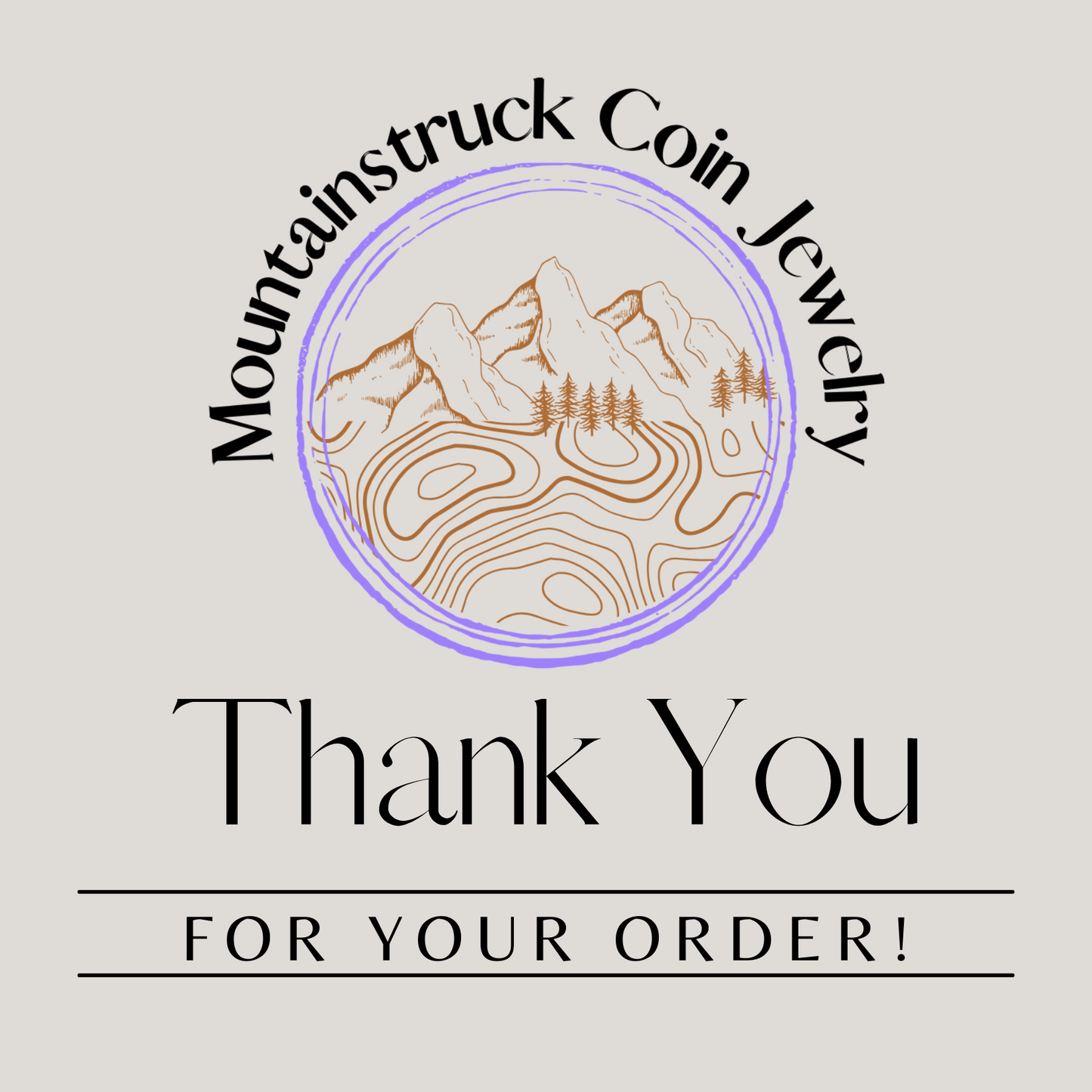 Grey background with Mountainstruck Coin Jewelry logo and "Thank you for your order!" - Mountainstruck Coin Jewelry